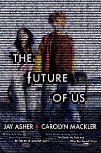 The Future of Us - Jay Asher & Carolyn Mackler