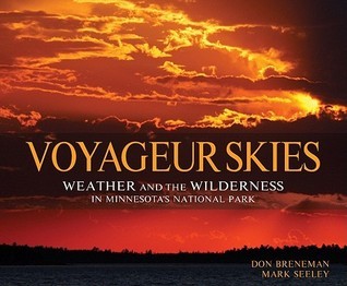 Voyageur Skies: Weather and the Wilderness in Minnesota's National Park (Used Book) - Don Breneman