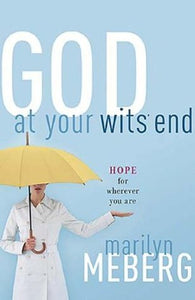 God at Your Wits' End: Hope for Wherever You Are (Used Book) - Marilyn Meberg