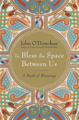 To Bless the Space Between Us: A Book of Blessings (Used Hardcover) - John O'Donohue