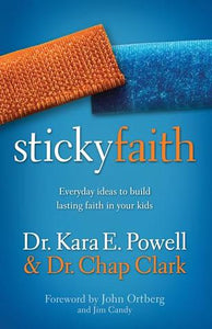 Sticky Faith: Everyday Ideas to Build Lasting Faith in Your Kids (Used Paperback) - Kara Powell