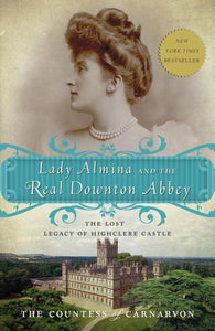Lady Almina and the Real Downton Abbey (Used Book) - Fiona Carnarvon