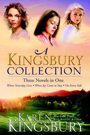 A Kingsbury Collection: Where Yesterday Lives / When Joy Came to Stay / On Every Side (Used Book) - Karen Kingsbury