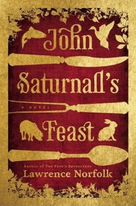 John Saturnall's Feast (Used Book) - Lawrence Norfolk