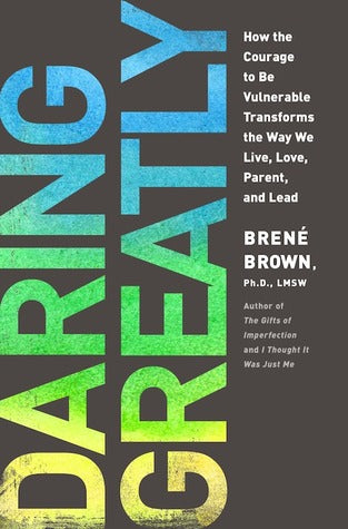 Daring Greatly: How the Courage to Be Vulnerable Transforms the Way We Live, Love, Parent, and Lead (Used Hardcover) - Brené Brown