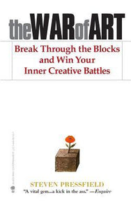 The War of Art: Break Through the Blocks and Win Your Inner Creative Battles (Used Paperback)- Steven Pressfield