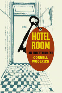 Hotel Room: An Entertainment - Cornell Woolrich (Vintage, 2nd Printing, 1958)