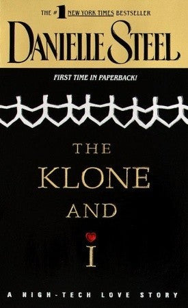 The Klone and I: A High-Tech Love Story (Used Book) - Danielle Steel
