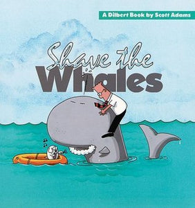 Shave the Whales (Used Book) - Scott Adams