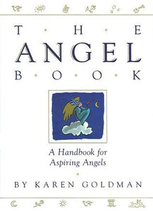 Angel Book: A Handbook for Aspiring Angels - Karen Goldman