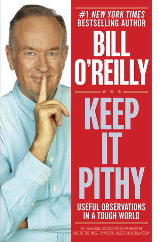 Keep It Pithy: Useful Observations in a Tough World (Used Book) - Bill O'Reilly