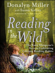 Reading in the Wild (Used Book) - Donalyn Miller, Susan Kelley