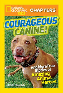 Courageous Canine! (Used Paperbook ) - Kelly Milner Halls, National Geographic Kids