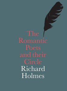 The Romantic Poets and Their Circle (Used Book) - Richard Holmes
