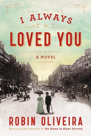 I Always Loved You (Used Book) - Robin Oliveira