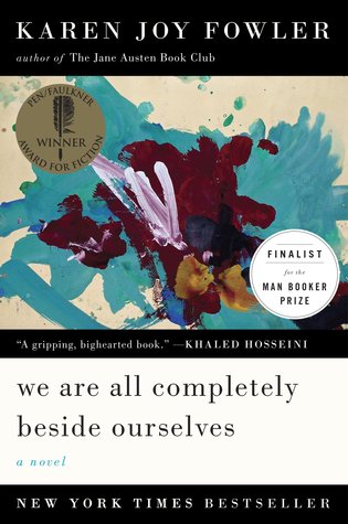 We Are All Completely Beside Ourselves (Used Book) - Karen Joy Fowler