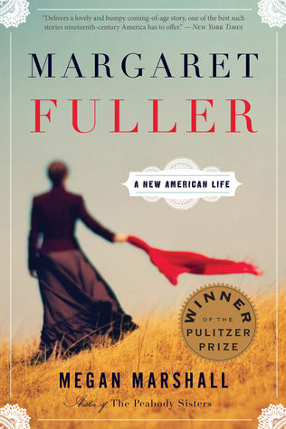 Margaret Fuller: A New American Life (Used Book) - Megan Marshall