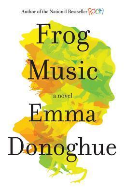 Frog Music (Used Book) - Emma Donoghue