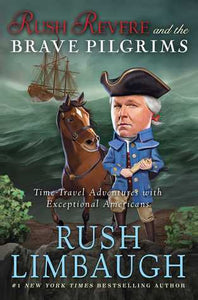 Rush Revere and the Brave Pilgrims (Adventures of Rush Revere #1) (Used Book) - Rush Limbaugh