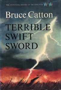 Terrible Swift Sword (Used Hardcover) - Bruce Catton (1963)