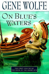 On Blue's Waters - Gene Wolfe (Signed, HC w/ DJ)