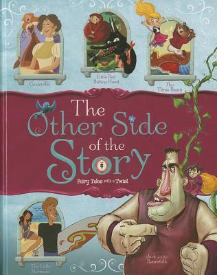 The Other Side of the Story: Fairy Tales with a Twist (Used Hardcover) - Nancy Loewen, Trisha Speed Shaskan