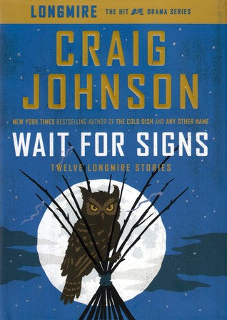 Wait For Signs: Twelve Longmire Stories (Used Hardcover) - Craig Johnson