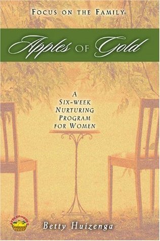 Apples of Gold: A Six-Week Nurturing Program for Women (Used Book) - Betty Huizenga