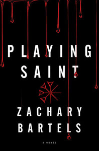 Playing Saint - Zachary Bartels