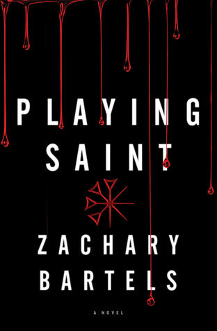 Playing Saint - Zachary Bartels