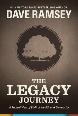 The Legacy Journey: A Radical View of Biblical Wealth and Generosity (Used Hardcover) - Dave Ramsey