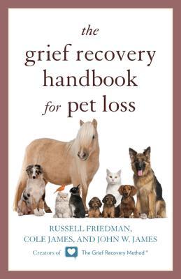 The Grief Recovery Handbook for Pet Loss (Used Book) - Russell Friedman, Cole James, John W. James