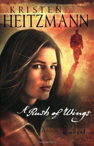A Rush of Wings (Used Book) - Kristen Heitzmann
