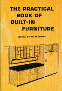 The Practical Book Of Built-In Furniture (Used Hardcover) - Henry Williams