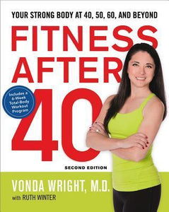 Fitness After 40: Your Strong Body at 40, 50, 60, and Beyond (Used Paperback) - Vonda J. Wright , Ruth Winter