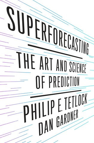 Superforecasting: The Art and Science of Prediction (Used Hardcover) - Philip E. Tetlock, Dan Gardner