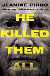 He Killed Them All: Robert Durst and My Quest For Justice (Used Book) - Jeanine Pirro