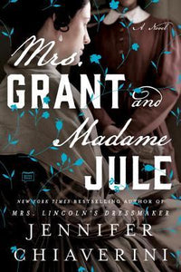 Mrs. Grant and Madame Jule (Used Book) - Jennifer Chiaverini