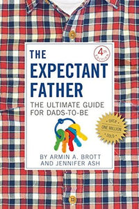 The Expectant Father: The Ultimate Guide for Dads-to-Be (Used Paperback) - Armin A. Brott & Jennifer Ash