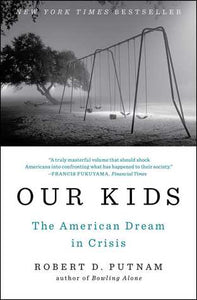 Our Kids: The American Dream In Crisis (Used Paperback) - Robert D. Putnam