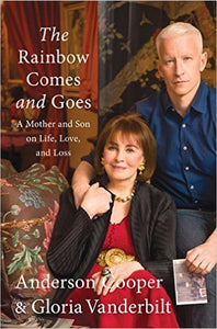 The Rainbow Comes and Goes: A Mother and Son On Life, Love, and Loss (Used Hardcover) - Anderson Cooper and Gloria Vanderbilt