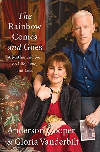 The Rainbow Comes and Goes: A Mother and Son On Life, Love, and Loss (Used Hardcover) - Anderson Cooper and Gloria Vanderbilt