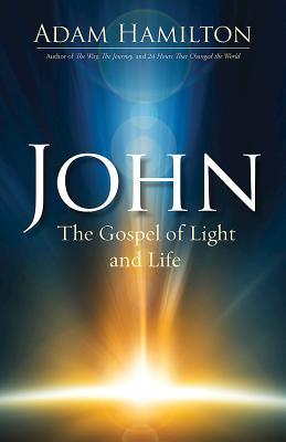 John: The Gospel of Light and Life (Used Hardcover) - Adam Hamilton