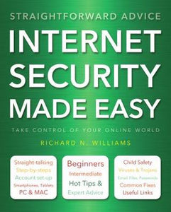 Internet Security Made Easy: Take Control of Your Online World (Used Book) - Richard N. Williams
