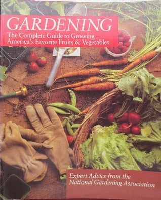 Gardening: The Complete Guide to Growing America's Favorite Fruits and Vegetables (Used Book)