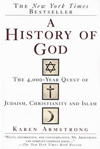 A History of God: The 4,000-Year Quest of Judaism, Christianity, and Islam (Used Paperback) - Karen Armstrong