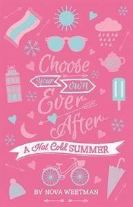 A Hot, Cold Summer: Choose Your Own Ever After (Used Paperback) - Nova Weetman
