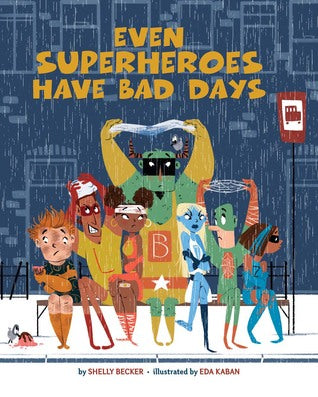 Even Superheroes Have Bad Days (Used Hardcover) - Shelly Becker