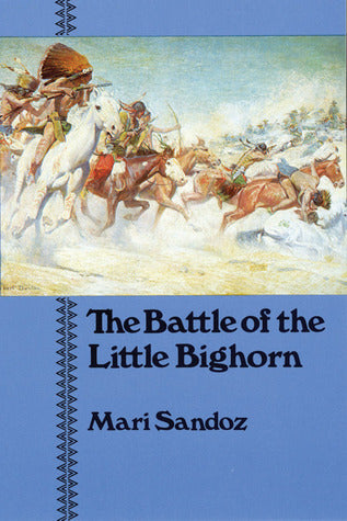 The Battle of the Little Bighorn (Used Paperback) - Mari Sandoz