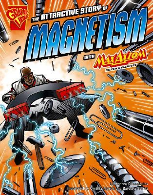 The Attractive Story of Magnetism with Max Axiom, Super Scientist (Used Book) - Andrea Gianopoulos